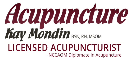 Acupunture Kay Mondin - BSN, RN, MSOM - Liscensed Acupuncturist - NCCAOM Diplomate in Acupuncture